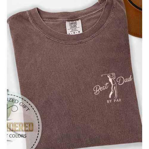 Embroidery Best Dad By Par Shirt, Dad Golf Shirt, Comfort Color, Fathers Day Gift, Embroidery Golf Tee, Daddy Birthday Gift, Golf Player Tee