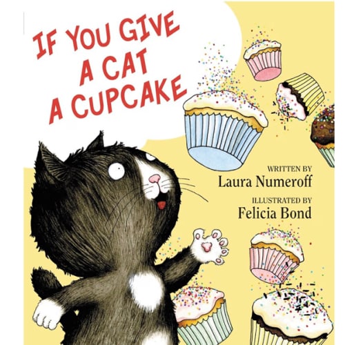 If You Give a Cat a Cupcake: A Silly Circular Story About a Cat’s Cupcake-Fueled Adventure Around the Busy Town