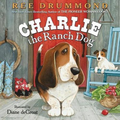 Charlie the Ranch Dog (Hardcover) by Ree Drummond