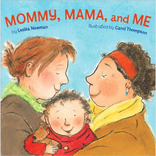 Mommy, Mama, and Me by Lesléa Newman, Carol Thompson, Board Book (Also Available On Amazon)
