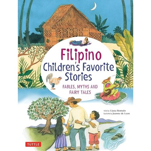 Filipino Children's Favorite Stories: Fables, Myths and Fairy Tales (Favorite Children's Stories) Hardcover – Illustrated, March 3, 2020