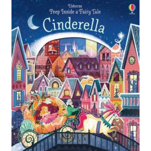 PEEP INSIDE A FAIRY TALE CINDERELLA book by Anna Milbourne