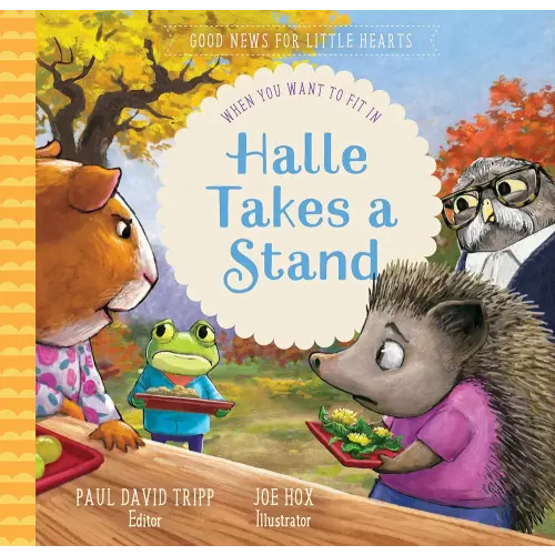 Halle Takes a Stand: When You Want to Fit In (Good News for Little Hearts)