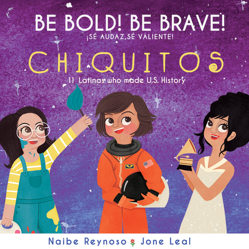 Be Bold Be Brave! Chiquitos (English/Spanish)  7x7 — Con Todo Press