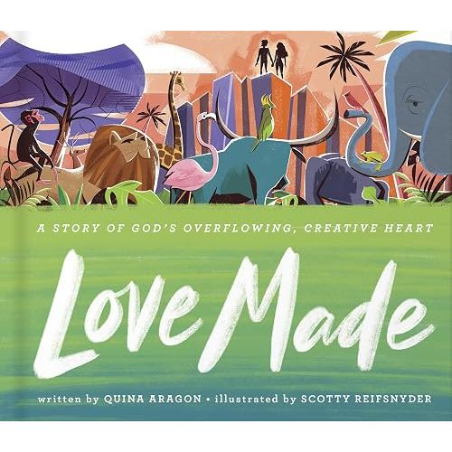 Love Made: A Story of God’s Overflowing, Creative Heart