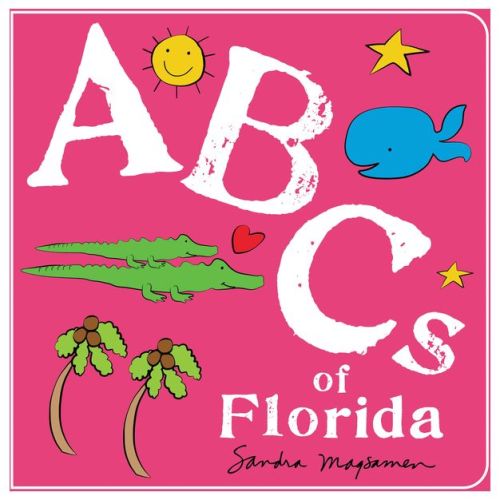 ABCs of Florida - (ABCs Regional) by Sandra Magsamen (Board Book)