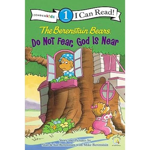 The Berenstain Bears, Do Not Fear, God Is Near: Level 1 (I Can Read! / Berenstain Bears / Living Lights: A Faith Story)