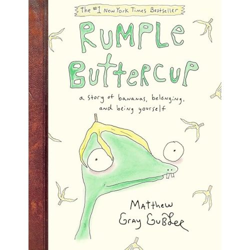 Rumple Buttercup: A Story of Bananas, Belonging, and Being Yourself by Matthew Gray Gubler