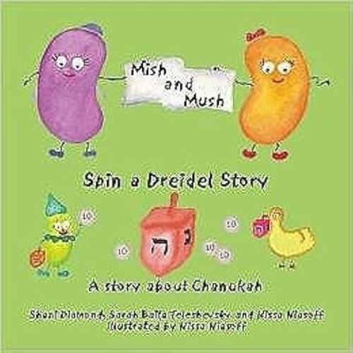 Mish & Mush: Spin A Dreidel Story