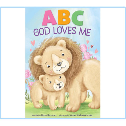 ABC God Loves Me: An Alphabet Book About God's Endless Love for Babies and Toddlers