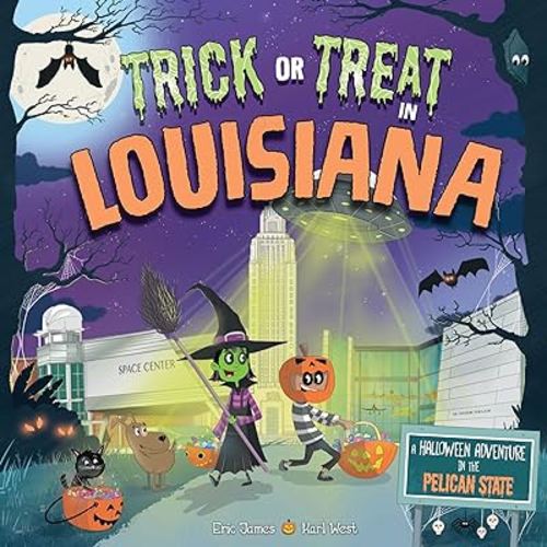 Trick or Treat in Louisiana: A Halloween Adventure In The Pelican State