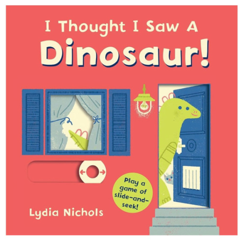 I Thought I Saw a Dinosaur!: (Interactive Slide-and-Seek Board Book with Sturdy Sliders for Babies, Toddlers, Preschoolers, and Kids Ages 2-5)