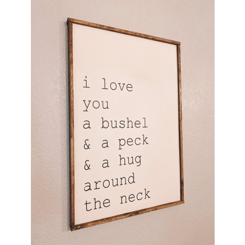 I love you a bushel and a peck and a hug around the neck wooden sign