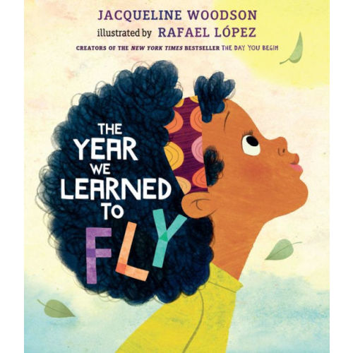 The Year We Learned to Fly by Jacqueline Woodson,  Rafael López, Hardcover | Barnes & Noble®
