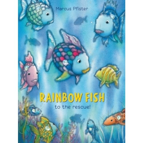 Rainbow Fish to the Rescue! book by Marcus Pfister