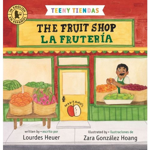 Teeny Tiendas: The Fruit Shop/La frutería (Bilingual, English/Spanish)  (Board Book)