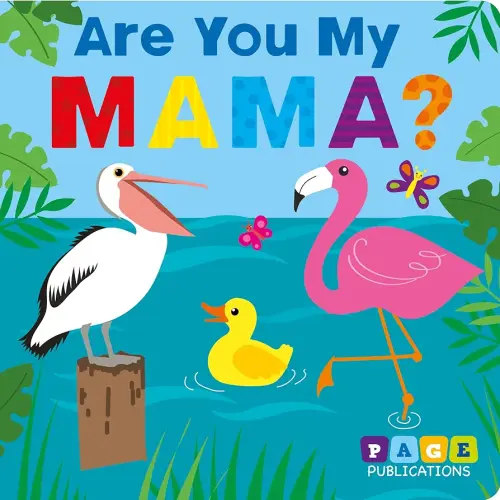 Are You My Mama? - Kids Books - Childrens Books - Toddler Books by Page Publications