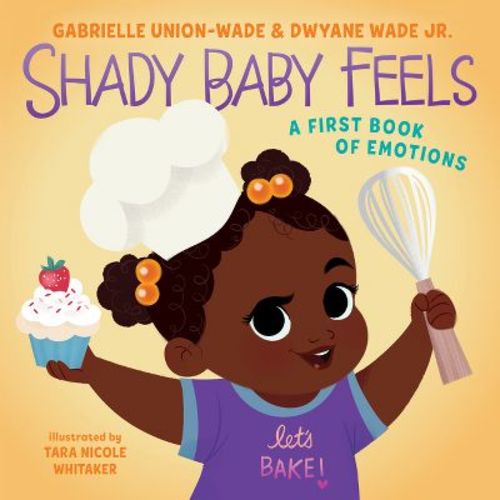 Shady Baby Feels - by Gabrielle Union & Dwyane Wade (Board Book)
