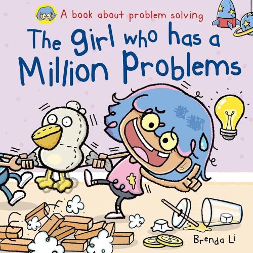The Girl Who Has A Million Problems: A STEM Story That Teaches Kids to Solve Problems, Manage Big Feelings, Regulate Emotions, and Think Creatively, Ages 4–7 (A Million Mistakes Series)