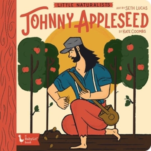 Little Naturalists: Johnny Appleseed book by Kate Coombs