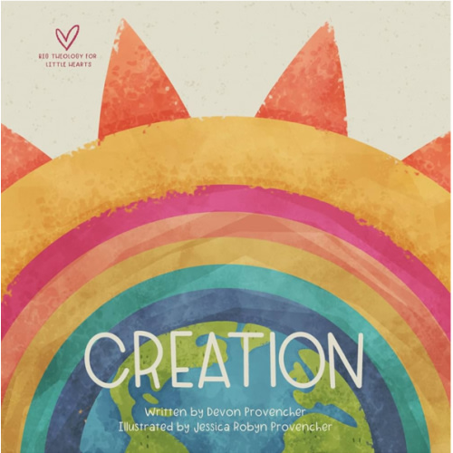 Creation (Big Theology for Little Hearts)