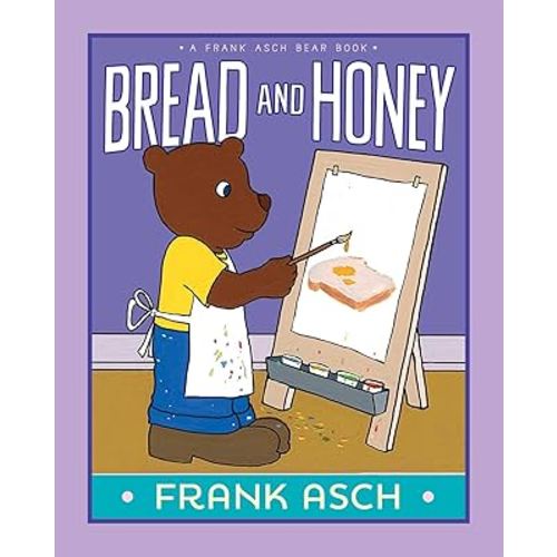 Bread and Honey (A Frank Asch Bear Book)