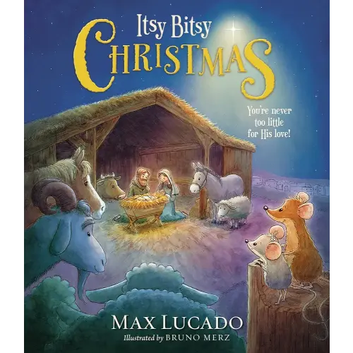Itsy Bitsy Christmas: A Reimagined Nativity Story for Advent and Christmas