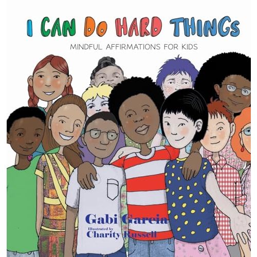 I Can Do Hard Things: Mindful Affirmations for Kids