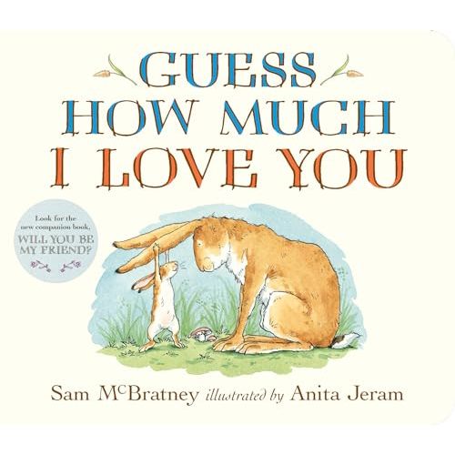 Guess How Much I Love You: (The Heartwarming Tale of Little Nutbrown Hare Loving Right Up to the Moon and Back - An Ideal Baby Shower Gift & Easter Basket Stuffer for Babies & Toddlers)