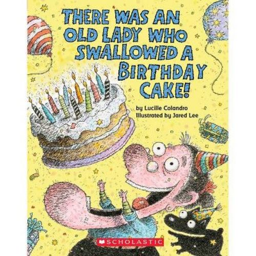 There Was an Old Lady Who Swallowed a Birthday Cake - by Lucille Colandro (Board Book)