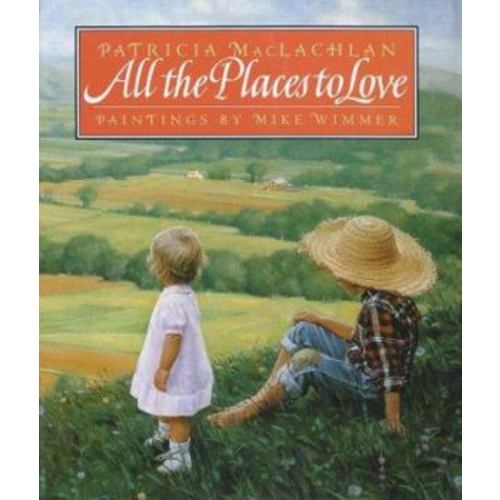 All the Places to Love book by Patricia MacLachlan