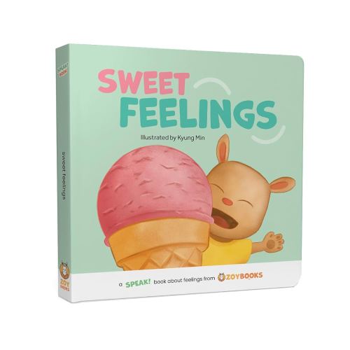 Sweet Feelings A SPEAK! Book about Feelings from ZOYBOOKS
