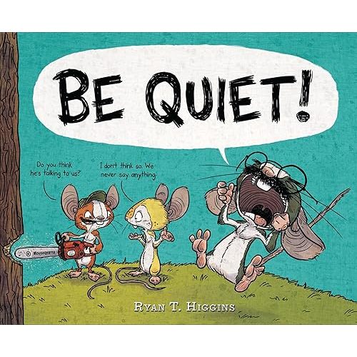 BE QUIET! Hardcover – Picture Book, April 4, 2017