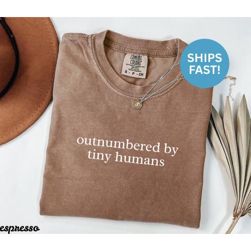Comfort Colors® Outnumbered by Tiny Humans Shirt, Mom Shirt, Funny Mom Life, Parenting Humor, Gift for Mom, Mother's Day Tee, New Mom Shirt