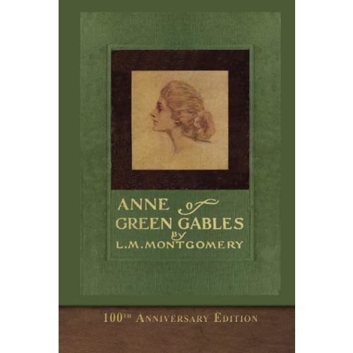Anne of Green Gables (100th Anniversary Edition): SeaWolf Press Classic