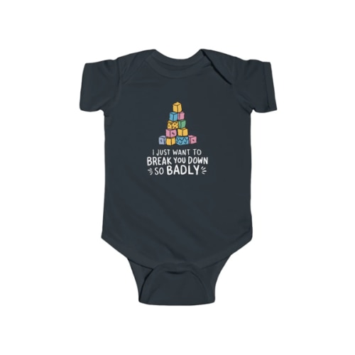 I Just Want to Break You Down So Badly - Onesie – ElderEmo.com