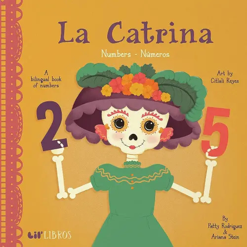 La Catrina: Numbers / Números (Bilingual: English/Spanish): A Bilingual Book of Numbers (La Catrina Series) (English and Spanish Edition)