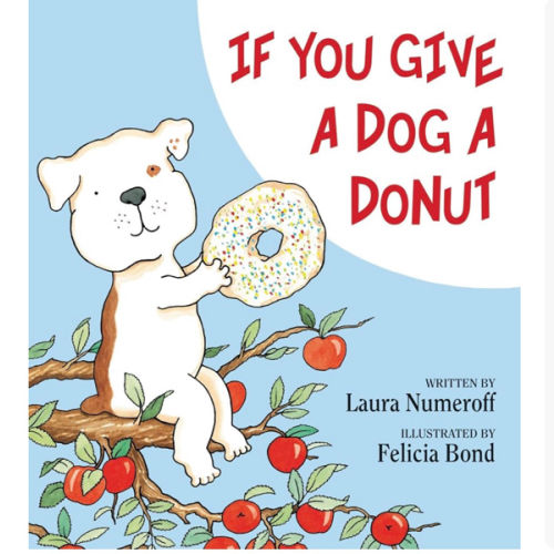 If You Give a Dog a Donut: A Silly Circular Story About a Dog’s Donut-Fueled Adventure Around the Neighborhood