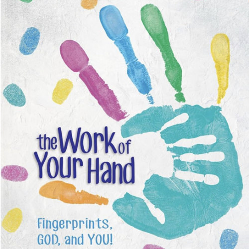 The Work of Your Hand: Fingerprints, God and You!