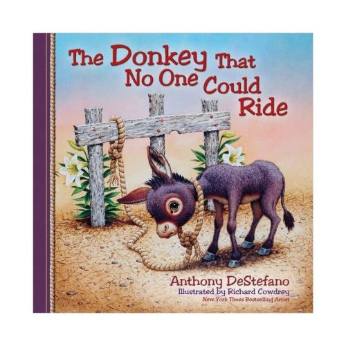 The Donkey That No One Could Ride - by Anthony DeStefano (Hardcover)