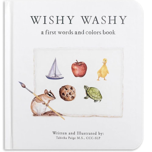 Wishy Washy: A Board Book of First Words and Colors for Growing Minds (Tabitha Paige Children's Book Series)