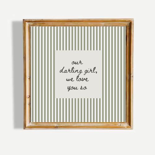 Our Darling Girl We Love You So Nursery Wall Art Baby Girl Room Decor Sage Green Striped Minimalist Print Sweet Gift Poster UNFRAMED Print