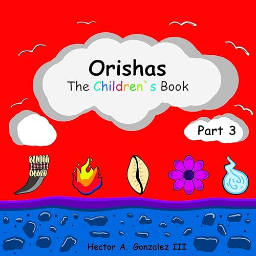 Orishas The Children's Book (Part 3) Paperback – January 24, 2019