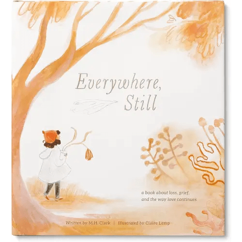 Everywhere, Still: A Book about Loss, Grief, and the Way Love Continues