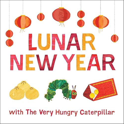 Lunar New Year with The Very Hungry Caterpillar Kindle Edition