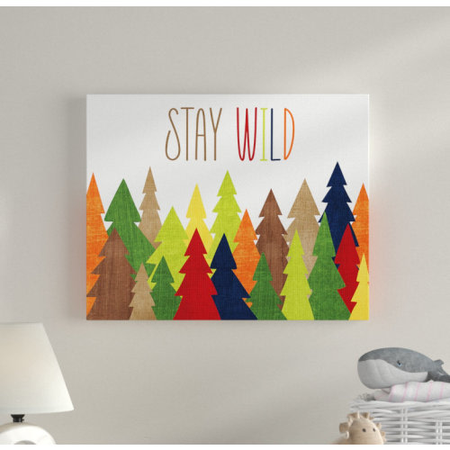 Viv + Rae™ Stay Wild' Graphic Art Print on Canvas & Reviews | Wayfair