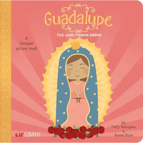 Guadalupe: First Words / Primeras palabras: A Bilingual Picture Book (Lil' Libros)