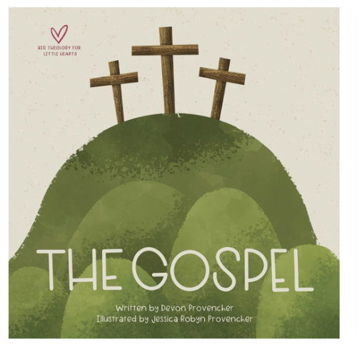 The Gospel (Big Theology for Little Hearts)