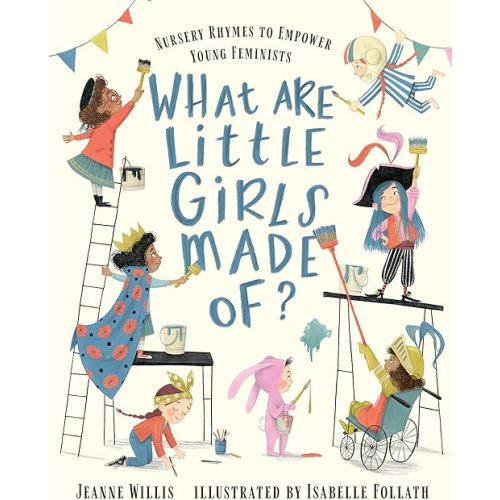 What Are Little Girls Made Of? Hardcover – Picture Book, February 4, 2021