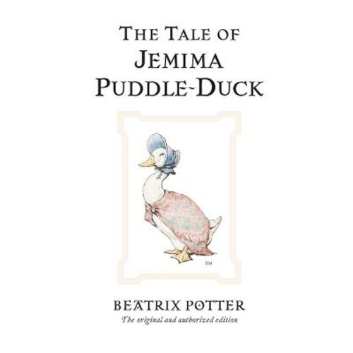 The Tale of Jemima Puddle-Duck - (Peter Rabbit) 100th Edition by Beatrix Potter (Hardcover)